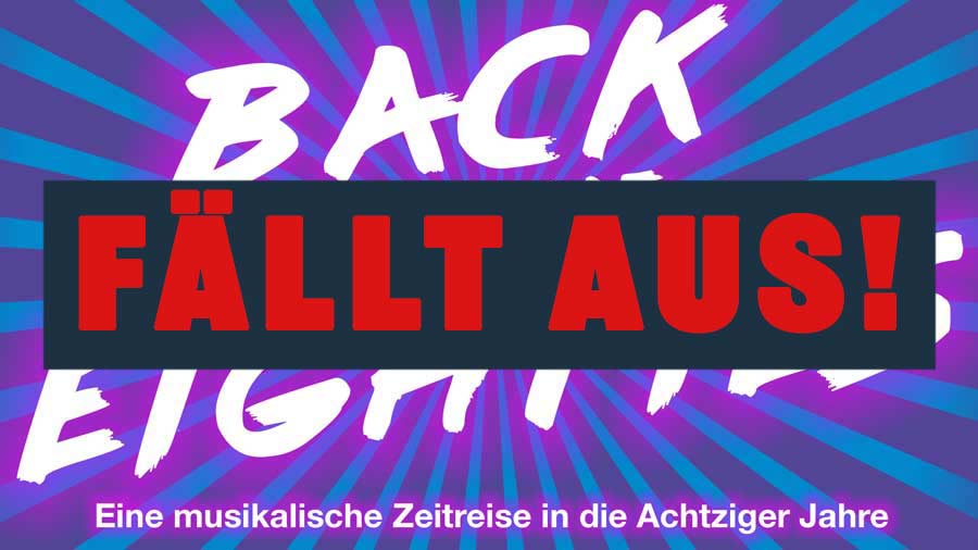Leider müssen wir das Konzert „Back to the Eighties“ am 21.05.2025 absagen.